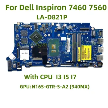 LA-D821P Alkalmazandó DELL notebook számítógép 7460 7560 5468 alaplap CPU I3 I5 I7 GPU 940MX 2 gb-os 100% - os teszt OK