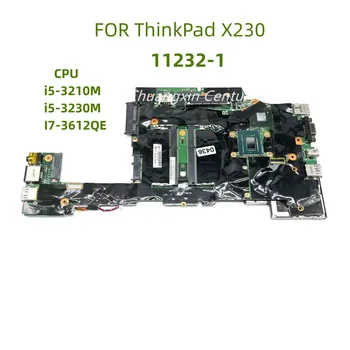 11232-1 alaplap vonatkozó Lenovo X230ThinkPad notebook számítógép CPU: i5 I7 UMA 100% - os teszt OK szállítás