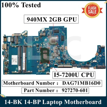 LSC Felújított HP 14-BK 14-BP Laptop Alaplap 927270-001 927270-601 A I5-7200U CPU 940MX 2GB GPU DAG71MB16D0